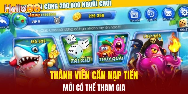 Bắn Cá Đổi Thưởng - Điểm Đến Vàng Cho Ngư Thủ Nhận Thưởng 3 Thành viên cần nạp tiền mới có thể tham gia