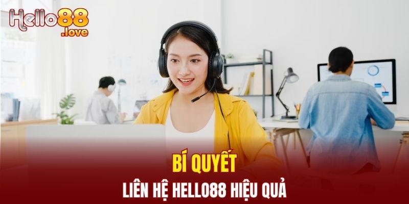 Liên Hệ Hello88 – Hỗ Trợ Mọi Thắc Mắc Của Người Dùng 3 Cách liên lạc nhà cái hiệu quả và nhanh chóng