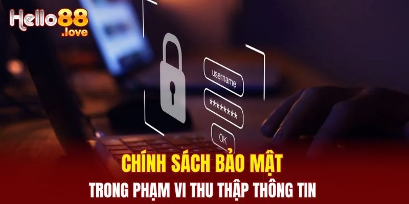 Chính Sách Bảo Mật - Giữ An Toàn Dịch Vụ Cá Cược Online 2 Chính sách bảo mật trong phạm vi thu thập thông tin