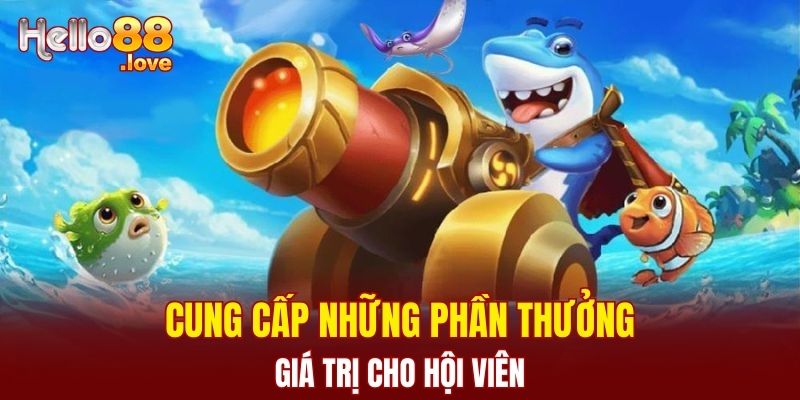 Bắn Cá Đổi Thưởng - Điểm Đến Vàng Cho Ngư Thủ Nhận Thưởng 1 Cung cấp những phần thưởng giá trị cho hội viên