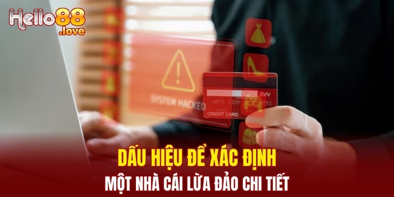 Hello88 Có Lừa Đảo Không? Cập Nhật Sự Thật Từ Chuyên Gia 2 Dấu hiệu để xác định một nhà cái lừa đảo chi tiết