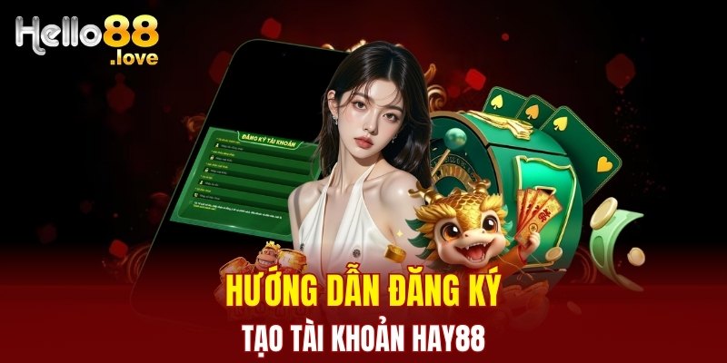 Hello88 31 Hướng dẫn đăng ký tài khoản siêu dễ