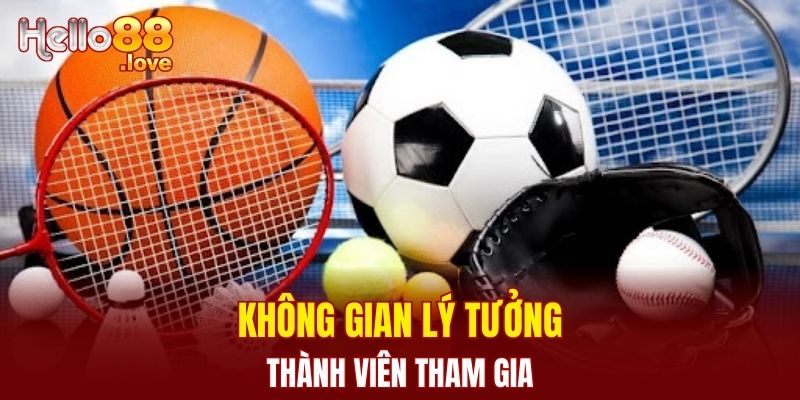 Thể Thao Hello88 - Không Gian Chất Lượng Nhất Năm 2025 2 Không gian lý tưởng thành viên tham gia