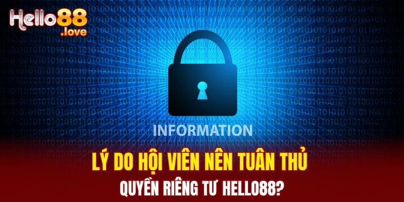Quyền Riêng Tư Hello88 - Bảo Mật Mọi Thông Tin Người Chơi 1 Lý do hội viên nên tuân thủ quyền riêng tư Hello88?