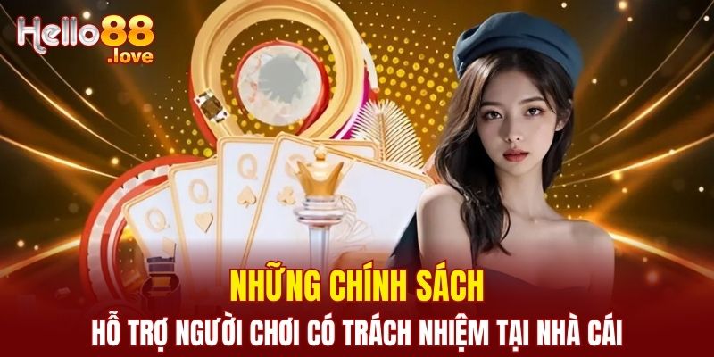 Trách Nhiệm Cá Cược - Nâng Cao Ý Thức Giải Trí Có Kiểm Soát 2 Một vài chính sách hỗ trợ người chơi có trách nhiệm tại nhà cái